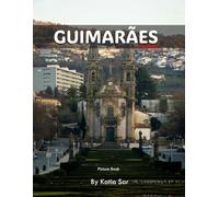 Guimarães: A Perfect Coffee Table Picture Book - Travel and Tourism lovers.