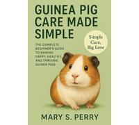 Guinea pig care made simple