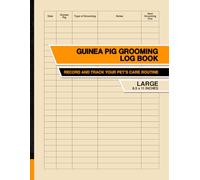 Guinea Pig Grooming Log Book: Record and Track Your Pet's Care Routine | Large