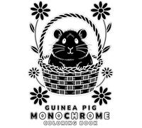Guinea Pig Monochrome Coloring Book: 45 Fun Designs for Creativity and Relaxation, Perfect for All Ages