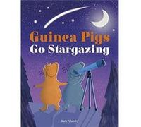 Guinea Pigs Go Stargazing