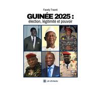 Guinée 2025 : élection, légitimité et pouvoir - Facely Traoré - Le Lys Bleu - broché - Essai
