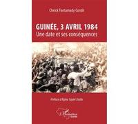 Guinée, 3 avril 1984 : Une date et ses conséquences – L'Harmattan