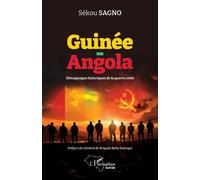 Guinée - Angola - Témoignages Historiques De La Guerre Civile