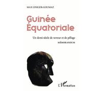 Guinée Équatoriale - Un Demi-Siècle De Terreur Et De Pillage - Mémorandum
