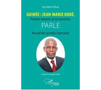 Guinée : Jean-Marie Doré, Premier ministre de la transition, parle Recueil des grandes interviews - Aly Gilbert Iffono - L'harmattan - broché - Essai