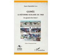 Guinée - La Réforme Scolaire De 1968, Un Grand Rêve Brisé ?