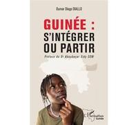 Oumar Diogo Diallo – Guinée : s'intégrer ou partir – Préface d'Aboubacar Sidy Sow – Broché