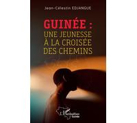Guinée : Une jeunesse à la croisée des chemins - Jean-Célestin Edjangue - L'harmattan - broché - Essai
