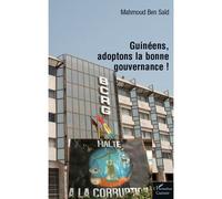 Guinéens, adoptons la bonne gouvernance! - Mahmoud Ben Said - L'harmattan - broché - Etude