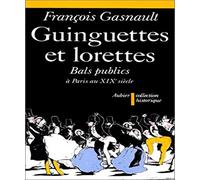 Guinguettes et lorettes: bals publics à Paris au XIXe siècle