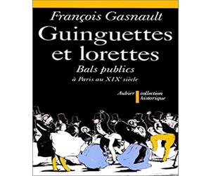 Guinguettes et lorettes: bals publics à Paris au XIXe siècle