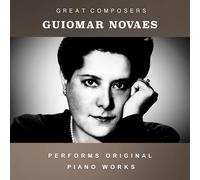Guiomar Novaes - The Condon Collection: Masters of The Piano Roll