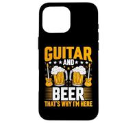 Guitar and Beer That's Why I'm Here - Guitar Lover Guitarist Coque pour iPhone 16 Pro Max