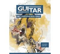 Guitar Arrangements - 30 traditional Blues songs: + Sounds online