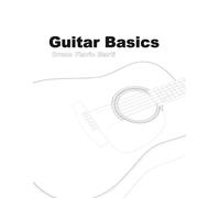 Guitar Basics: Arbeits- und Übungsbuch für den Unterricht mit einer Lehrperson