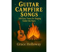 Guitar Campfire Songs: 200 Easy Tunes for Singing Under the Stars