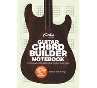 Guitar Chord Builder Notebook: 20 Chord Grids per Page for Creating, Practicing & Recording Your Own Chord Shapes