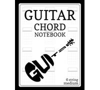 Guitar Chord Notebook: Blank Diagrams for 6 String Chords. 12 Medium Boxes per Page.