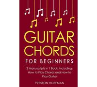 Guitar Chords: For Beginners - Bundle - The Only 2 Books You Need To Learn Chords For Guitar, Guitar Chord Theory And Guitar Chord Progressions Today: 18 (Music)