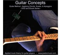 Guitar Concepts - Learn & Apply Chords, Scales, & Arpeggios - Guitar Solo Lessons joedocmusic.com