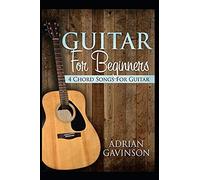 Guitar For Beginners: 4 Chord Songs For Guitar