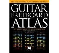 Guitar Fretboard Atlas Joe Charupakorn Guitar Educational Book Learn Scales And Chords Across The Neck With Full-Color Diagrams Hal Leonard Guitar Method And Music Teacher Resource