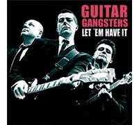 Guitar Gangsters - Let 'em Have It [Import]