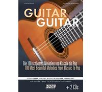 Guitar Guitar: Die 100 SCHoeNsten Melodien Von Klassik Bis Pop - 100 Most Beautiful Melodies from Classic to Pop