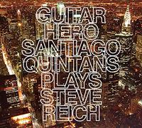 Guitar Hero/Santiago Quintans Plays Steve Reich
