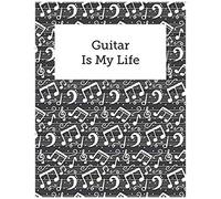 Guitar Is My Life: Blank Guitar Tabs Sheet Music, Musician's Notebook With Fingerboard And Staves Standard Manuscript, Songwriting And Composition