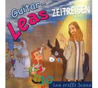 Guitar-Leas Zeitreisen 10 - Lea Trifft Jesus [Import]