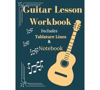 Guitar Lesson Workbook: Includes Blank Guitar Tablature Paper and Lined Pages for You Take Notes on from Your Lessons Green Edition