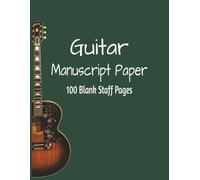 Guitar Manuscript Paper: 100 Blank Staff Pages with Music Symbols & Treble & Bass Clef Reference Guide | Large 8.5" x 11" Notebook for Guitar Players, Students, Teachers & Musicians