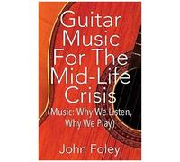 Guitar Music For The Mid-Life Crisis