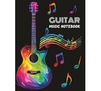 Guitar Music Notebook: Blank Staff Manuscript Paper with Tablatures and Chord Charts for 6-String Acoustic & Electric Guitar