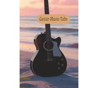 Guitar Music Tabs: Perfect Gift For Guitar students, Music teachers, Songwriters, Hobbyists & professionals. Anyone learning or playing guitar.