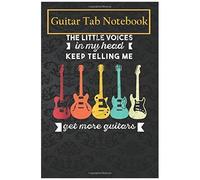 Guitar Notebook: The Little Voices In My Head Get More Guitars Funny Guitar -Qbvww 105 Pages Blank Sheet Music For Guitar With Chord Boxes, Staff, Tab And Lyric