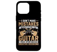 Guitar Player - I Don't Make Mistakes When I Playing Guitar Coque pour iPhone 16 Pro Max