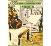 Guitar Practice Techniques Volume One