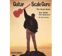 Guitar Scale Guru: The Scale Book: Your Guide For Success!