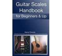 Guitar Scales Handbook: A Step-By-Step, 100-Lesson Guide to Scales, Music Theory, and Fretboard Theory (Book & Streaming Videos) (Steeplechase Guitar Instruction)