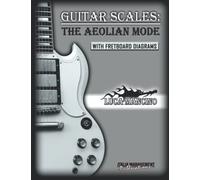 GUITAR SCALES: THE AEOLIAN MODE: GUITAR SCALES by Luca Mancino