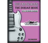 GUITAR SCALES: THE DORIAN MODE: GUITAR SCALES by Luca Mancino