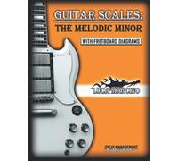 GUITAR SCALES: THE MELODIC MINOR: GUITAR SCALES by Luca Mancino