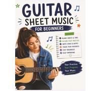 Guitar Sheet Music for Beginners:: Blank Sheet Music and Tabs Practice Book for Kids, Teens, Students, Acoustic, Classical, Electric and Bass Guitar Beginners