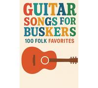 Guitar Songs for Buskers: 100 Folk Favorites