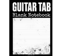 Guitar Tab Blank Notebook: Tablature & Chord Diagram Paper for Guitarists and Songwriters