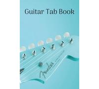 Guitar Tab Book: Blank Music Sheets | 6x9 inches | 120 pages | Great For Beginners Or Experienced Players