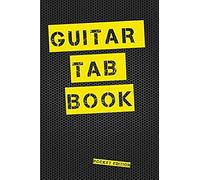 Guitar Tab Book Pocket Edition: Blank Guitar Tab Paper Pocket Notebook Featuring Six 6-Line Tablature Staves Per Page With A "Tab" Clef, 6 X 9, Durable Cover, Perfect Binding